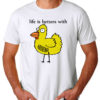 Life is Betters With Chicken Around Men's T-shirts
