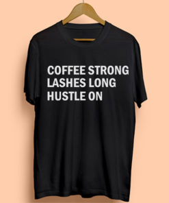 Coffee Strong Quote Mens Womens Adult T-shirts