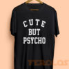 Cute But Psycho Mens Womens Adult T-shirts