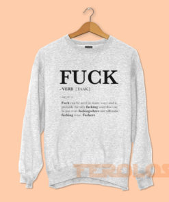 Fuck Faak Verb Definition Sweatshirts