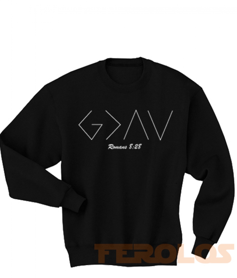 God is Greater than the High Sweatshirts