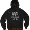 Mom Wife Blessed Life Unisex Adult Hoodies Pull Over
