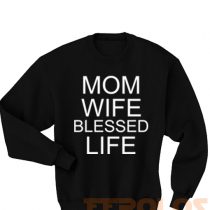 Mom Wife Blessed Life Sweatshirts