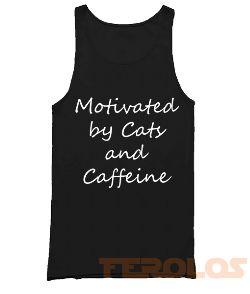 Motivated by Cats and Caffeine Quote Mens Womens Adult Tank Tops