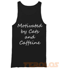 Motivated by Cats and Caffeine Quote Mens Womens Adult Tank Tops