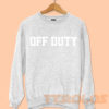 Off Duty Sweatshirts