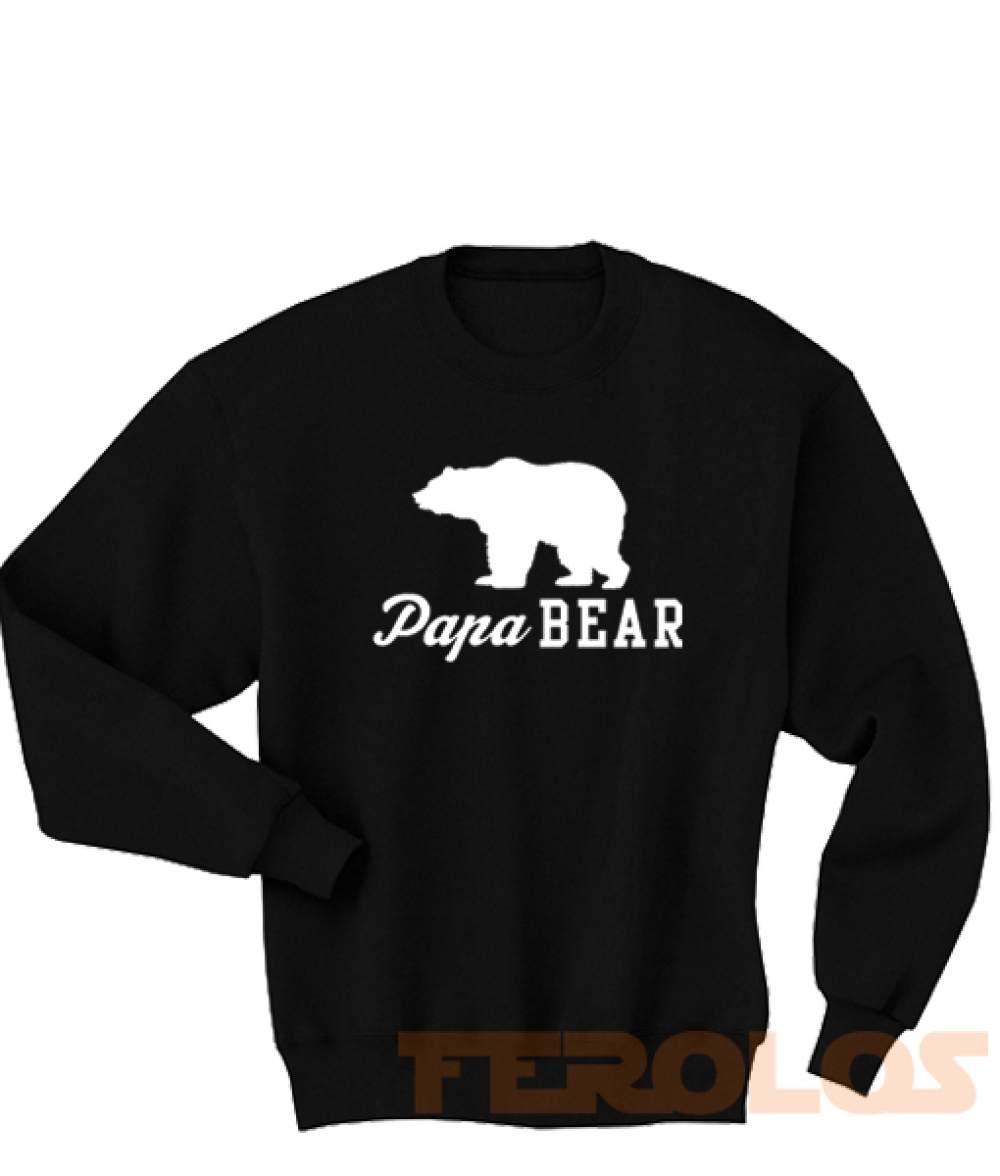 Papa Bear Sweatshirts S,M,L,XL,2XL,3XL