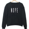 Nope Unisex Adult Sweatshirts