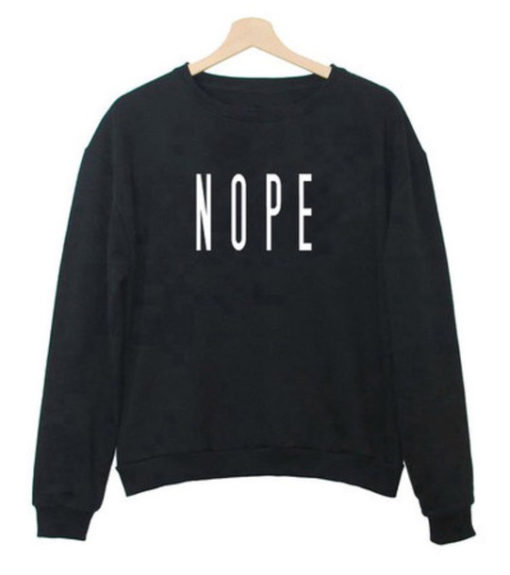 Nope Unisex Adult Sweatshirts