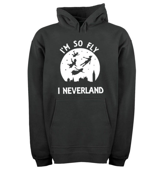I'm So Fly I Neverland Unisex Adult Hoodies Pull Over