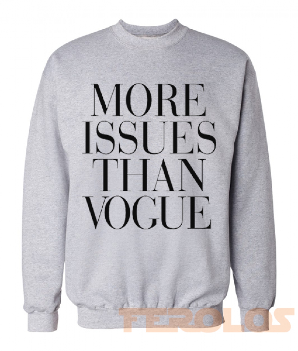 More Issues Than Vogue Sweatshirts