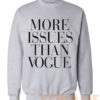 More Issues Than Vogue Sweatshirts