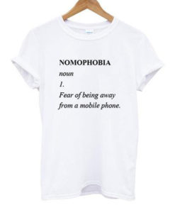Nomophobia Definition T Shirt