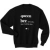 Queen bee kwin bi sweatshirts