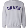 Art Drake Typography Sweatshirts