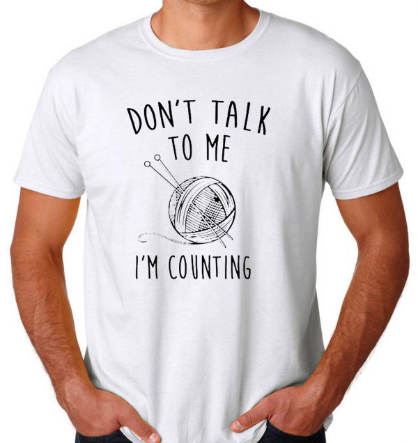 dont talk me im counting Mens Womens Adult T-shirts