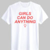 Girls can do Anything Female T Shirt