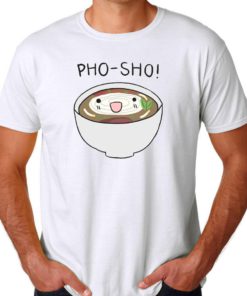 Buy pho sho Cheap T Shirt
