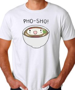 Buy pho sho Cheap T Shirt
