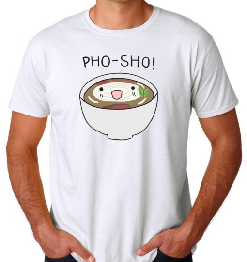 Buy pho sho Cheap T Shirt