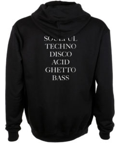 Deep Soulful Techno Disco Acid Ghetto Bass Hoodie Pull Over Back