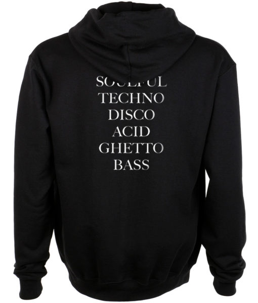 Deep Soulful Techno Disco Acid Ghetto Bass Hoodie Pull Over Back