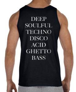 Deep Soulful Techno Disco Acid Ghetto Bass Tank Tops Back