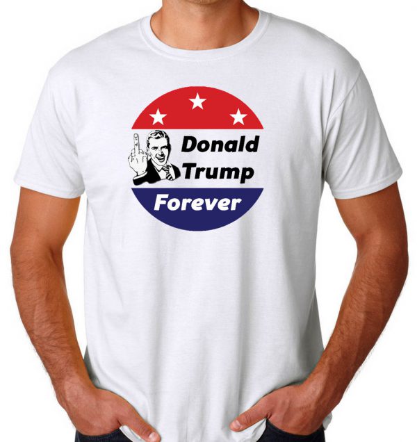 Fuck Donald Trump forever T Shirt