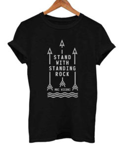 Stand with Standing Rock T Shirt