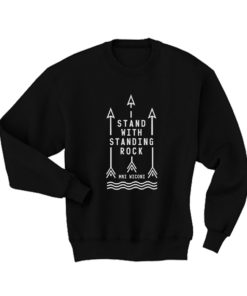 Stand with Standing Rock Sweatshirts