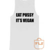 Eat Pussy its Vegan Quote Men's Women's Tank Tops