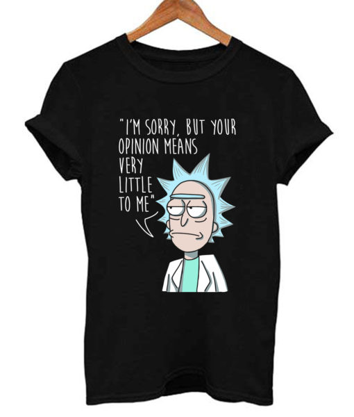 Rick Sanchez Opinion Quotes T Shirt