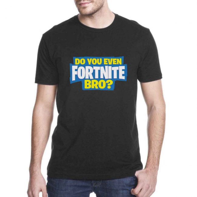 Do you Even FortNite Bro Cheap Tee Shirts- FEROLOS.COM