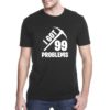 Fortnite Quotes Got 99 Problems Cheap Tee Shirts