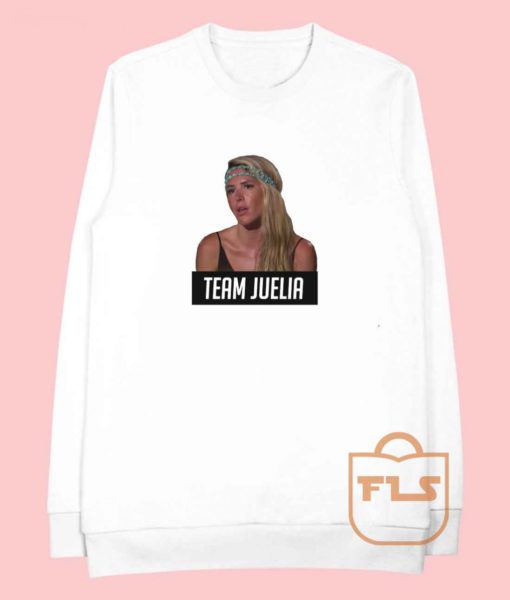 Bachelor in Paradise Team Juelia Cheap Sweatshirts