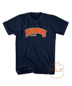 Backwoods Always True Vintage T Shirts