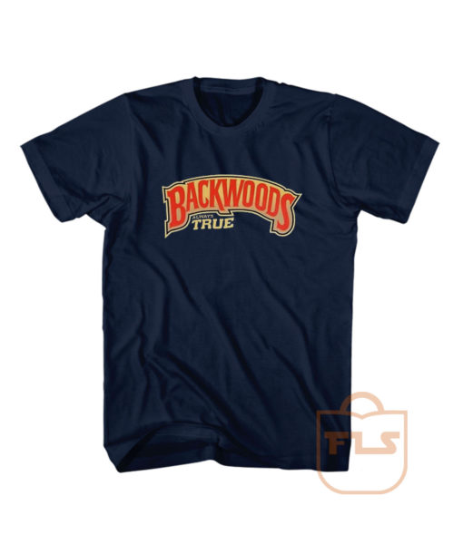 Backwoods Always True Vintage T Shirts