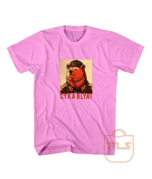 Cyka Blyat Russian Bear Funny T Shirts