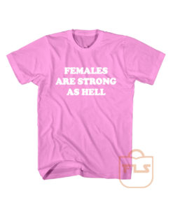 Females Are Strong As Hell Quotes