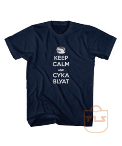 Keep Calm and Cyka Blyat Cheap T Shirts
