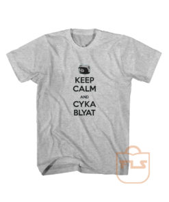 Keep-Calm and Cyka Blyat Shirts