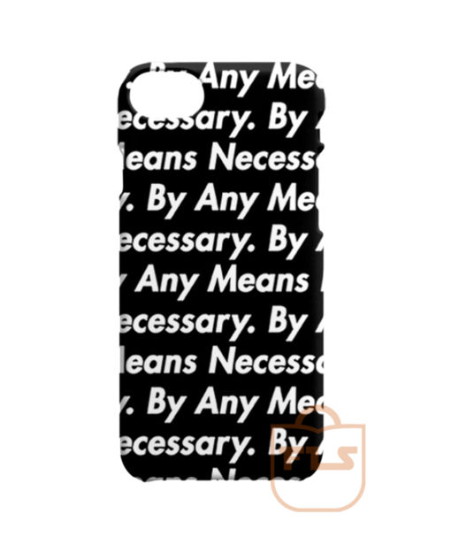 By Any Means Necessary iPhone Cases