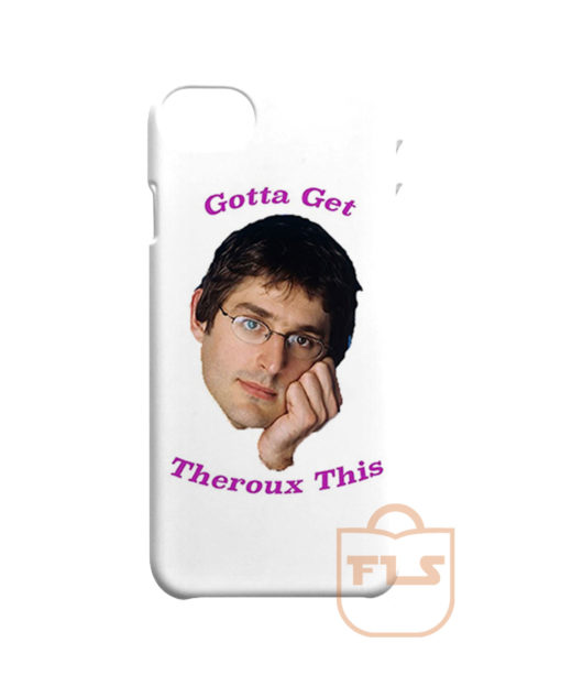 You Gotta Get Theroux This iPhone Cases