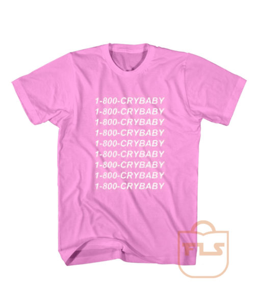 1 800 CRYBABY T Shirt