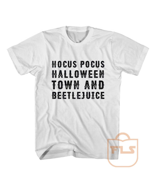 Hocus Pocus Halloween Town and Beetlejuice T Shirt