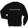 10 Years Challenge Sweatshirt