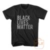 Black Lives Matter T Shirt