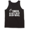 Careful or You End Up In My Novel Tank Top