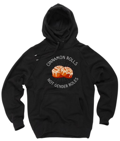 Cinnamon Rolls Not Gender Roles Pullover Hoodie