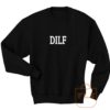 DILF Sweatshirt